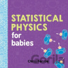 Statistical Physics for Babies Ferrie Chris Board book