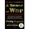 A Rumor of War: The Classic Vietnam Memoir