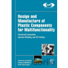 Design and Manufacture of Plastic Components for Multifunctionality - Vannessa Goodship, Bethany Middleton, Ruth Cherrington