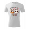 Vtipné Pánske/Unisex tričko Cream to my coffee