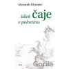 Šálek čaje v polostínu - Alexandr Kliment