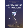A Certain Kind of Starlight - Heather Webber