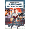 Praktický průvodce laserovou technologií - Hauschwitz Petr