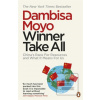 Winer Take All (Dambisa Moyo)