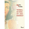 Tatínku má ďábel oči jako maminka? - Petiška Martin