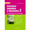 Cirkulární ekonomie a ekonomika 2 Státy podniky a lidé na cestě do doby postfosilní - Kislingerová Eva kolektiv