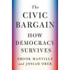 The Civic Bargain - Brook Manville, Josiah Ober, Princeton University Press
