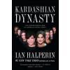 Kardashian Dynasty: The Controversial Rise of America's Royal Family