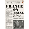 France on Trial - Julian Jackson