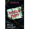 Prežijú piati - Holly Jackson