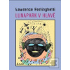 Lunapark v hlavě (Lawrence Ferlinghetti)