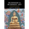 Buddhism and Buddhist Art: An Illustrated Introduction
