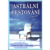 Bruce Robert: Astrální cestování v praxi (autor staví na desítkách let vlastních zkušeností jednak s astrálním cestováním a jednak s výukou druhých, kteří se chtěli naučit opouštět svá těla ( 375 str.