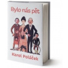 Bylo nás pět - Poláček Karel