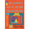 On Earth as It Is on Television - Emily Jane