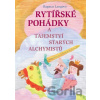 Rytířské pohádky a tajemství starých alchymistů - Dagmar Langová
