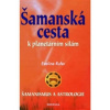 Šamanská cesta k planetárním silám - Rufer Eveline