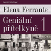 Audiokniha: Ferrante Elena• Geniální přítelkyně 1/ Čte Taťjana Medvecká (MP3-CD)