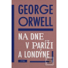 Na dne v Paríži a v Lond… (George Orwell)