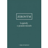 Jeroným Legendy o poustevnících - Jeroným
