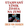 Utajovaný vznik života na zemi (Erich von Däniken)