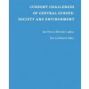 Current Challenges of Central Europe: Society and Environment - Lapka Miloslav Vávra Jan