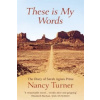 These is My Words (Nancy Turner)(Brožovaná)