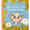 Jak motýlí víla ztratila jméno (Daniela Krolupperová)