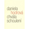 Chvála schoulení - Daniela Hodrová