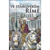 Jak se žilo ve starověkém Římě - Kateřina Hrbková
