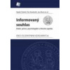 Informovaný souhlas - Etické, právní, psychologické a klinické aspekty (Jan Mach, Petr Bartůněk, Radek Ptáček)