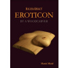 Řezbářský Eroticon By a Woodcarver