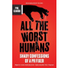 All The Worst Humans