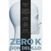 Don DeLillo - Zero K