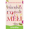 E-kniha Všechno, co jsme měli - Jennifer Bright