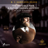 B. J. Harrison Reads The Invisible Man, a Father Brown Mystery (EN) - Gilbert Keith Chesterton (mp3 audiokniha)