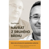 Návrat z druhého břehu Moje cesta od nemoci ke spontánnímu uzdravení - Vojtek Pavel
