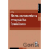 Homo oeconomicus evropského feudalismu - Jiří Bílý