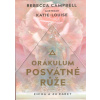 Campbell Rebecca: Orákulum posvátné růže (kniha a 44 karet) (Růže, posvátný symbol pradávných bohyň, má v sobě starověkou moudrost a moc nás léčit. Propojte se s energií, moudrostí a krásou této úžasn