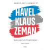 Hodný zlý a ošklivý? Havel Klaus a Zeman - Kopeček Lubomír