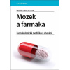 Mozek a farmaka - Farmakologická modifikace chování - Ladislav Hess, Jiří Slíva