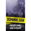 Nevíš dne, ani hodiny - Dán Dominik