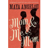 Mom and Me and Mom (Maya Angelou)(Brožovaná)