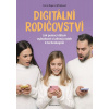 Digitální rodičovství Jak pomoci dětem vybudovat si zdravý vztah k technologiím