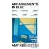 Arrangements in Blue - Amy Key