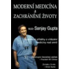 Moderní medicína a zachráněné životy - Sanjay Gupta