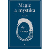 Magie a mystika v minulosti a současnosti - Kurth Aram