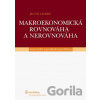 Makroekonomická rovnováha a nerovnováha - Ján Lisý a kolektív