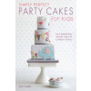 Simply Perfect Party Cakes for Kids