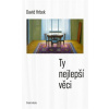 Ty nejlepší věci - David Hrbek